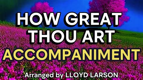 how great thou art accompaniment about the power of words in shaping our perceptions