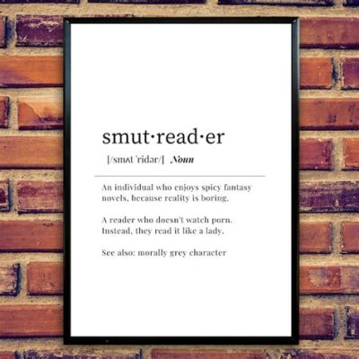 SMUT BOOKS DEFINITION: Exploring the Grey Area of Literary Expression